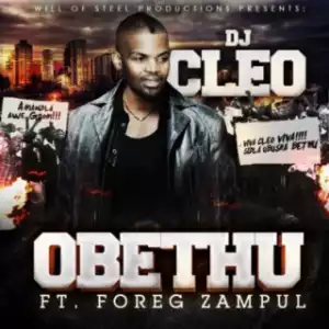 DJ Cleo - Obethu ft. Foreg Zampul